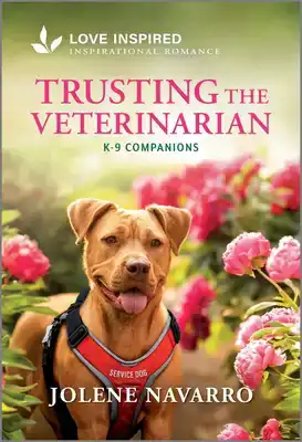 Trusting the Veterinarian: An Uplifting Inspirational Romanc