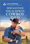 The Surprise Cowboy Dad: An Uplifting Inspirational Romance