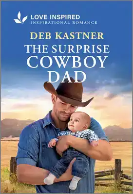 The Surprise Cowboy Dad: An Uplifting Inspirational Romance