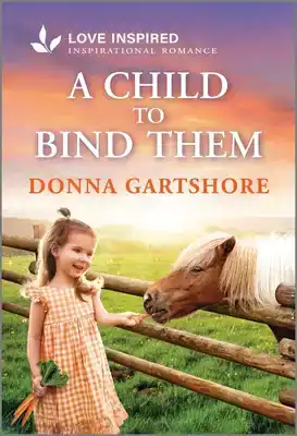 A Child to Bind Them: An Uplifting Inspirational Romance