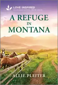 A Refuge in Montana: An Uplifting Inspirational Romance