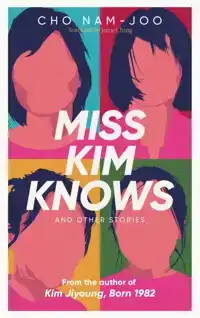 MISS KIM KNOWS AND OTHER STORIES