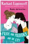 PRIDE AND PREJUDICE AND THE CITY