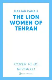 THE LION WOMEN OF TEHRAN