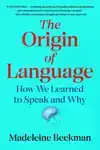 THE ORIGIN OF LANGUAGE