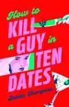 How to Kill a Guy in Ten Dates