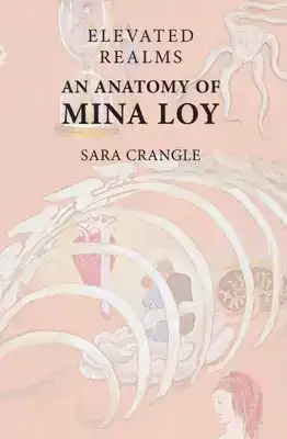 Elevated Realms – An Anatomy of Mina Loy