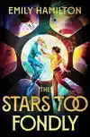 THE STARS TOO FONDLY