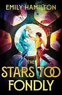 THE STARS TOO FONDLY