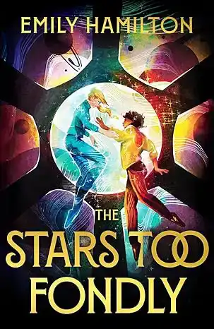 THE STARS TOO FONDLY
