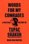 WORDS FOR MY COMRADES