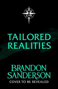 TAILORED REALITIES