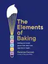 THE ELEMENTS OF BAKING