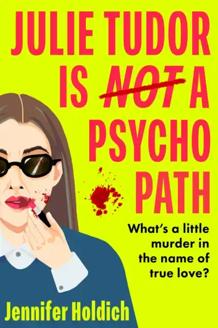JULIE TUDOR IS NOT A PSYCHOPATH