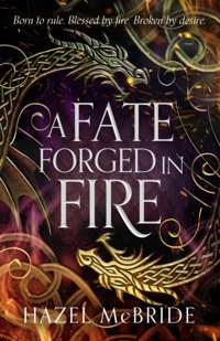 A FATE FORGED IN FIRE
