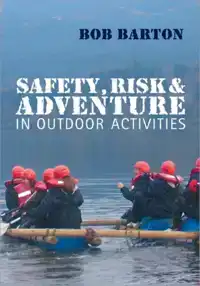 SAFETY, RISK AND ADVENTURE IN OUTDOOR ACTIVITIES