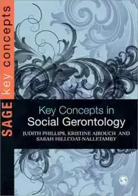 KEY CONCEPTS IN SOCIAL GERONTOLOGY