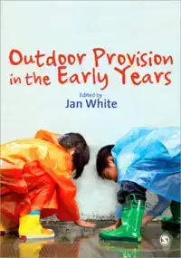 OUTDOOR PROVISION IN THE EARLY YEARS