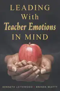 LEADING WITH TEACHER EMOTIONS IN MIND