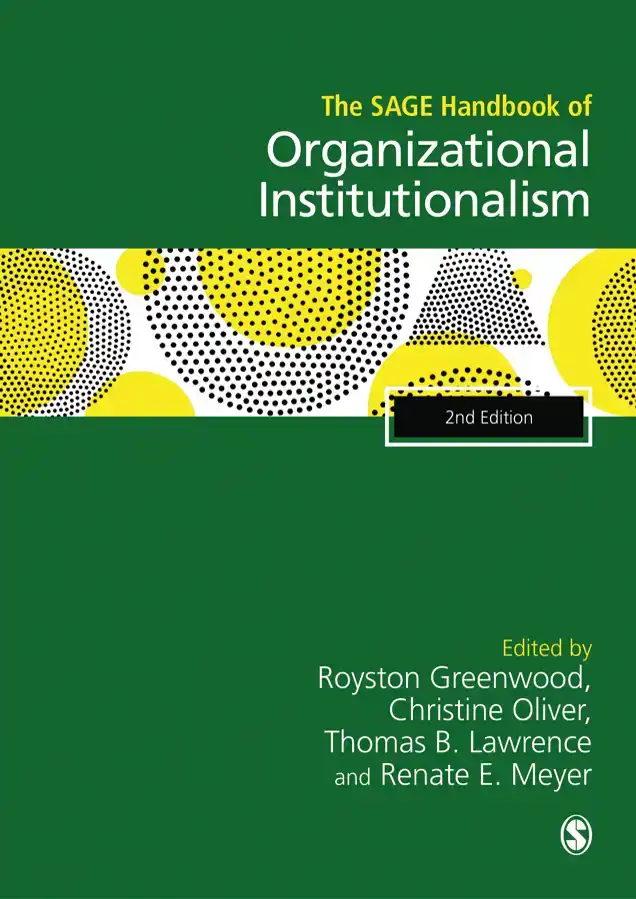 THE SAGE HANDBOOK OF ORGANIZATIONAL INSTITUTIONALISM