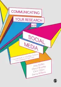 COMMUNICATING YOUR RESEARCH WITH SOCIAL MEDIA: A PRACTICAL G