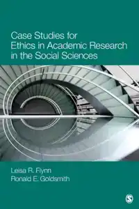 CASE STUDIES FOR ETHICS IN ACADEMIC RESEARCH IN THE SOCIAL S