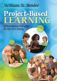 PROJECT-BASED LEARNING: DIFFERENTIATING INSTRUCTION FOR THE