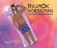 BOJACK HORSEMAN: THE ART BEFORE THE HORSE