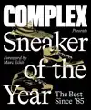 COMPLEX PRESENTS: SNEAKER OF THE YEAR: THE BEST SINCE '85