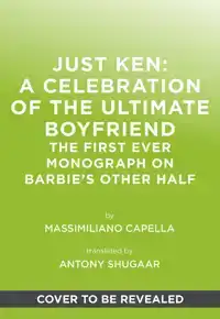 JUST KEN: A CELEBRATION OF THE ULTIMATE BOYFRIEND