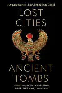 LOST CITIES, ANCIENT TOMBS