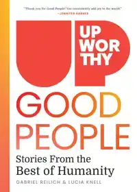 UPWORTHY - GOOD PEOPLE