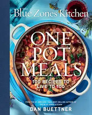 THE BLUE ZONES KITCHEN ONE POT MEALS