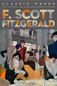 F. SCOTT FITZGERALD: CLASSIC WORKS