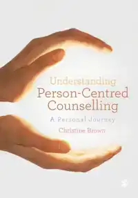 UNDERSTANDING PERSON-CENTRED COUNSELLING