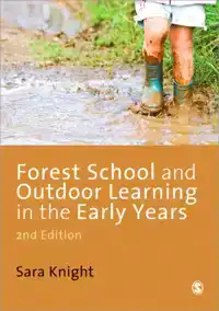 FOREST SCHOOL AND OUTDOOR LEARNING IN THE EARLY YEARS