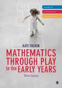 MATHEMATICS THROUGH PLAY IN THE EARLY YEARS