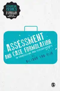 ASSESSMENT AND CASE FORMULATION IN COUNSELLING AND PSYCHOTHE