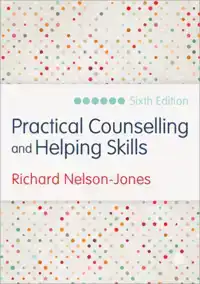 PRACTICAL COUNSELLING AND HELPING SKILLS