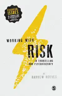 WORKING WITH RISK IN COUNSELLING AND PSYCHOTHERAPY