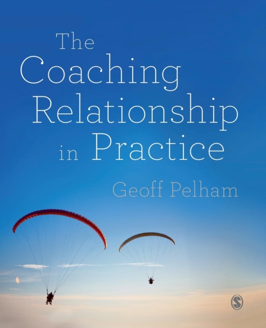 THE COACHING RELATIONSHIP IN PRACTICE