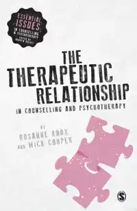 THE THERAPEUTIC RELATIONSHIP IN COUNSELLING AND PSYCHOTHERAP