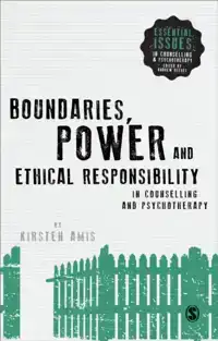 BOUNDARIES, POWER AND ETHICAL RESPONSIBILITY IN COUNSELLING