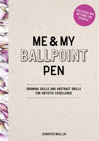 ME AND MY BALLPOINT PEN: DISCOVER ART BEYOND THE DOODLE