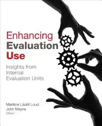 ENHANCING EVALUATION USE: INSIGHTS FROM INTERNAL EVALUATION