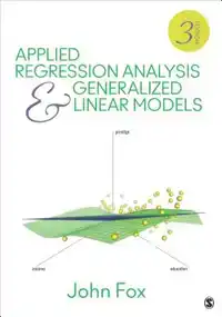 APPLIED REGRESSION ANALYSIS AND GENERALIZED LINEAR MODELS