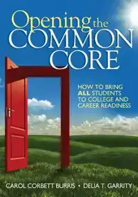 OPENING THE COMMON CORE: HOW TO BRING ALL STUDENTS TO COLLEG