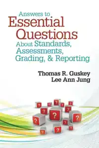 ANSWERS TO ESSENTIAL QUESTIONS ABOUT STANDARDS, ASSESSMENTS,