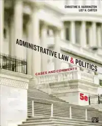 ADMINISTRATIVE LAW AND POLITICS: CASES AND COMMENTS