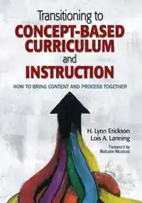 TRANSITIONING TO CONCEPT-BASED CURRICULUM AND INSTRUCTION